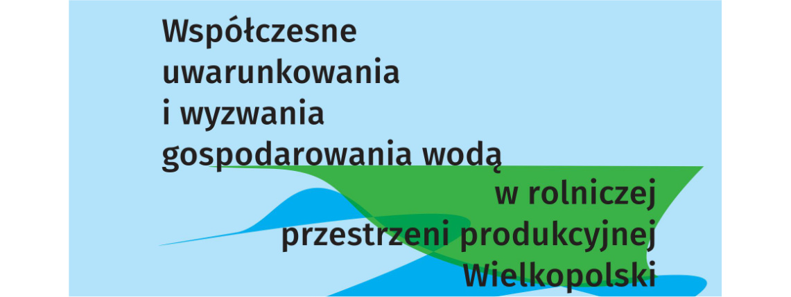 Pierwsza strona publikacji. Na niebieskim tle jest napis "Współczesne uwarunkowania i wyzwania gospodarowania wodą w rolniczej przestrzeni produkcyjnej Wielkopolski".