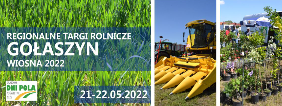 Targi w Gołaszynie odbędą się w dniach 21-22 maja 2022 roku Baner informujący o Regionalnych Targach Rolniczych w Gołaszynie. Znajduje się na nim napis, data wydarzenia oraz zdjęcia trawy, maszyny rolniczej i kwiatów.