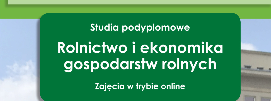 Rekrutacja na studia podyplomowe Rolnictwo i ekonomika gospodarstw rolnych Grafika z nazwą kierunku studiów na zielonym tle.