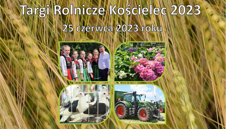Oferty branżowe, bezpłatne doradztwo i folklor regionalny - Targi Rolnicze Kościelec 2023 już 25 czerwca Grafika informacyjna o targach w Kościelcu.